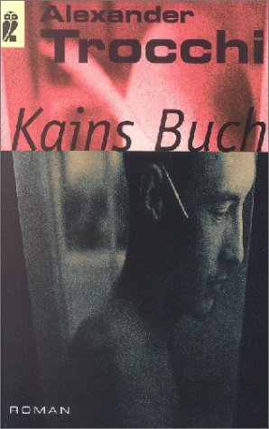 Kains Buch. Roman. Aus dem Englischen von Wulf Teichmann.