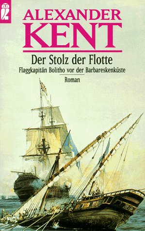Der Stolz der Flotte: Flaggkapitän Bolitho vor der Barbarenküste