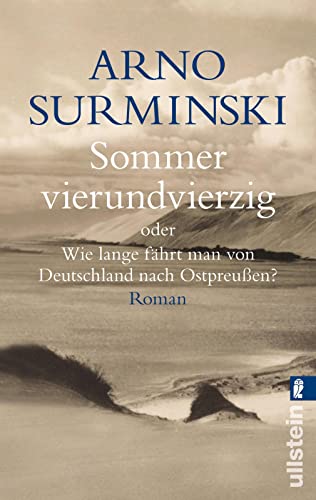 Sommer vierundvierzig oder wie lange fährt man von Deutschland nach Ostpreußen? : Roman. Arno Surminski / Ullstein ; Nr. 24682. - SURMINSKI, Arno