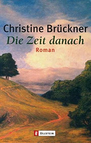 Die Zeit danach. Roman. (9783548247083) by Christine BrÃ¼ckner