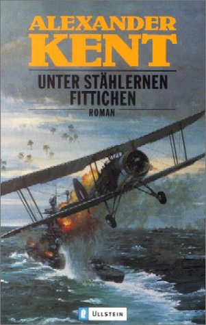 Unter stÃ¤hlernen Fittichen (9783548247458) by Alexander Kent