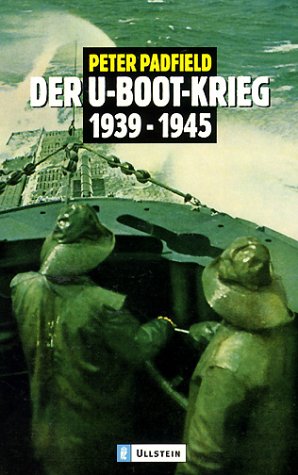 Der U-Boot-Krieg 1939-1945 - Padfield, Peter
