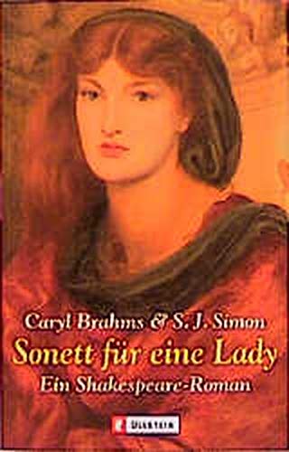 Sonett für eine Lady : ein Shakespeare-Roman. Caryl Brahms & S. J. Simon. Mit einem Nachw. von Ned Sherrin. Aus dem Engl. von Isabell Lorenz / Ullstein ; 24807 - Brahms, Caryl (Verfasser) und S. J. (Verfasser) Simon