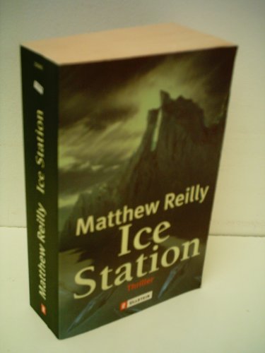 Ice station : Thriller. Aus dem austral. Engl. von Alfons Winkelmann / Ullstein ; 25045 - Reilly, Matthew