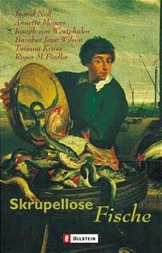 Imagen de archivo de Skrupellose Fische: Mit Geschichten von Ingrid Noll, Annette Meyers, Joseph von Westphalen u. a. a la venta por Leserstrahl  (Preise inkl. MwSt.)