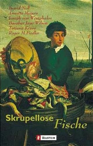 Stock image for Skrupellose Fische: Mit Geschichten von Ingrid Noll, Annette Meyers, Joseph von Westphalen u. a. for sale by Leserstrahl  (Preise inkl. MwSt.)