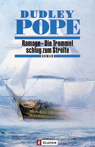 Ramage - Die Trommel schlug zum Streite. Die Seefahrten des Leutnant Ramage. (9783548253220) by Pope, Dudley; Beulwitz, Eugen Von