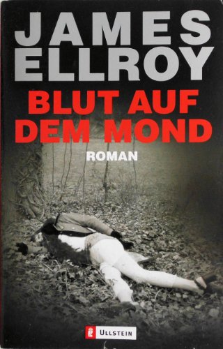 Blut auf dem Mond. Sonderausgabe. Roman. (9783548254906) by Ellroy, James