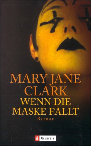 Wenn die Maske fÃ¤llt. (9783548256658) by Clark, Mary Jane