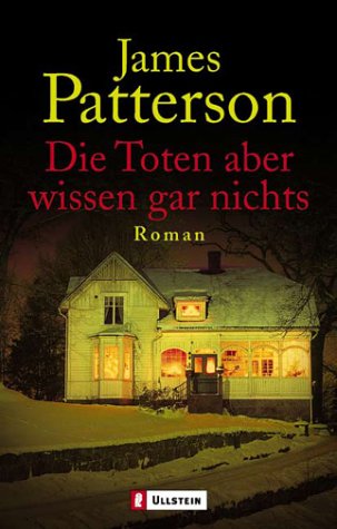 Die Toten aber wissen gar nichts. (9783548257662) by Patterson, James