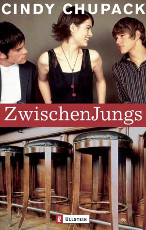 Zwischen Jungs. Eine Sammlung vorsichtig optimistischer Glossen. Aus dem Englischen von Ursula C. Sturm. - CHUPACK, CINDY