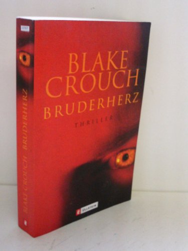 Bruderherz : Thriller. Aus dem Engl. von Franziska Weyer / Ullstein ; 25865 - Crouch, Blake