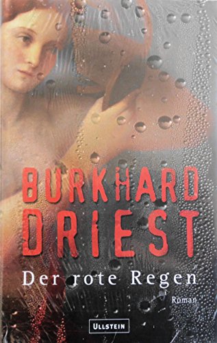 Der rote Regen: Roman - Driest, Burkhard