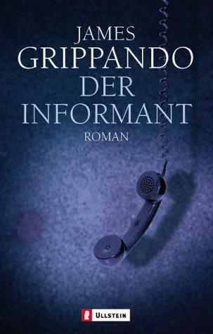 Der Informant. (9783548259727) by James Grippando