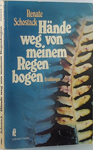 Stock image for Hnde weg von meinem Regenbogen. Erzhlungen(=Ullstein-Buch, Nr. 26048. Literatur heute). for sale by BOUQUINIST