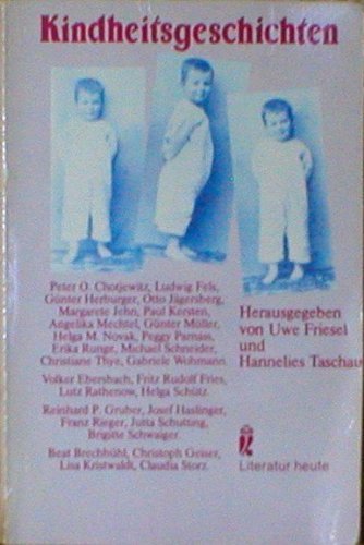 Kindheitsgeschichten : hrsg. von Uwe Friesel u. Hannelies Taschau / Ullstein-Buch ; Nr. 26069 : L...