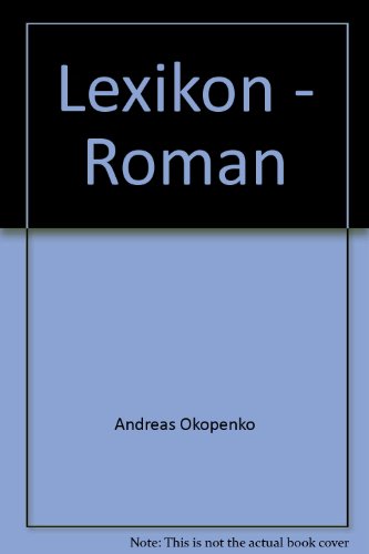 9783548260860: Lexikon-Roman. Lexikon einer sentimentalen Reise zum Exporteurtreffen in Druden