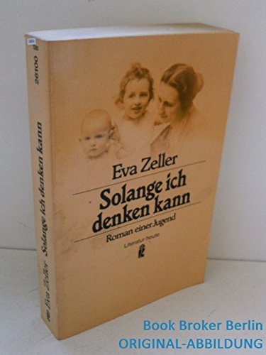Imagen de archivo de Solange ich denken kann. Roman einer Jugend a la venta por Martin Greif Buch und Schallplatte
