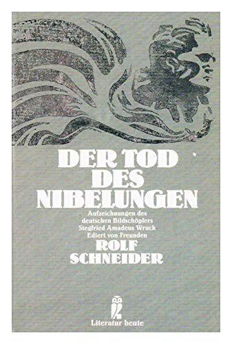 Imagen de archivo de Der Tod des Nibelungen. Aufzeichnungen des deutschen Bildschpfers Sigfried Amadeus, Ediert von Freunden. a la venta por Antiquariat Nam, UstId: DE164665634