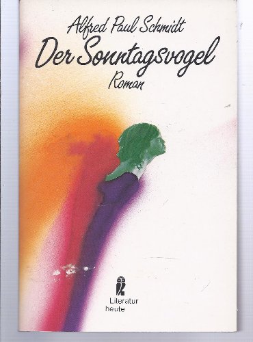 Stock image for Der Sonntagsvogel. for sale by Versandantiquariat Felix Mcke