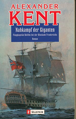 Beispielbild fr Nahkampf der Giganten: Flaggkapitn Bolitho bei der Blockade Frankreichs zum Verkauf von medimops