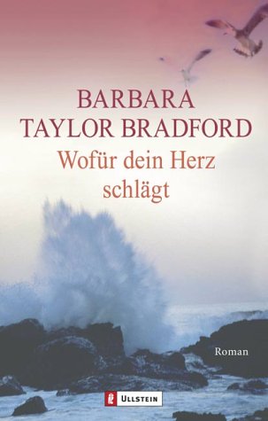 WofÃ¼r dein Herz schlÃ¤gt (9783548261829) by Barbara Taylor Bradford