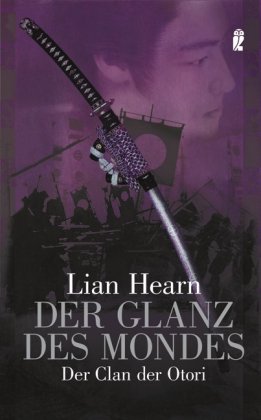 Der Clan der Otori 03. Der Glanz des Mondes (9783548263243) by Lian Hearn
