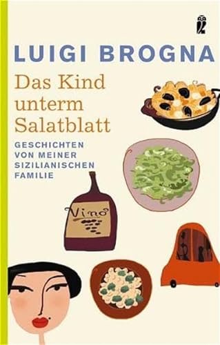 Stock image for Das Kind unterm Salatblatt : Geschichten von meiner sizilianischen Familie for sale by Der Bcher-Br