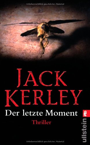Der letzte Moment (9783548263656) by Jack Kerley