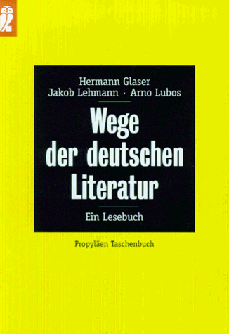 Wege der deutschen Literatur. Ein Lesebuch. (9783548265032) by Hermann Glaser