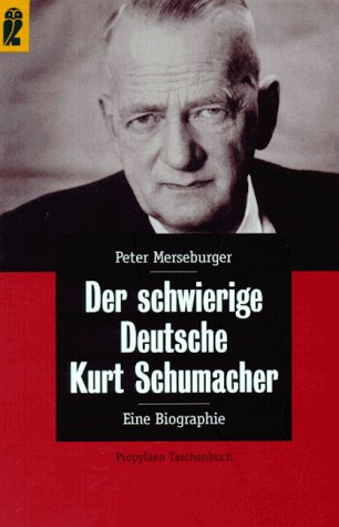 Beispielbild fr Der schwierige Deutsche Kurt Schumacher zum Verkauf von Antiquariat Walter Nowak