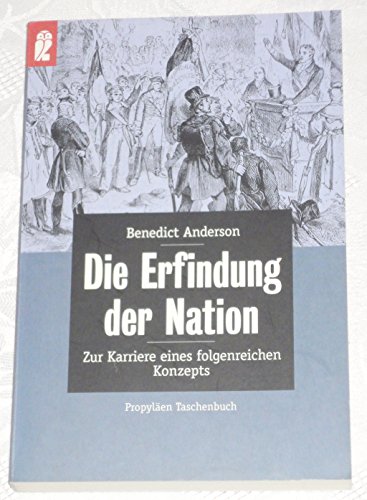 Beispielbild fr Die Erfindung der Nation - Zur Karriere eines folgenreichen Konzepts zum Verkauf von Der Ziegelbrenner - Medienversand