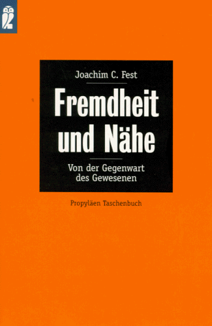 Fremdheit und Nähe - Fest, Joachim C.