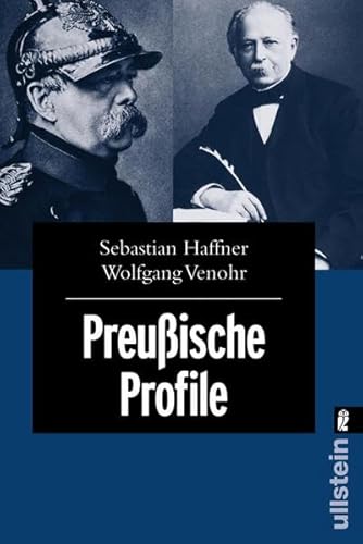 Beispielbild fr Preussische Profile: Portrts von 12 herausragenden Preuen - von Friedrich Wilhelm 1. ber Otto von Bismarck und Friedrich Engels bis hin zu Ernst Niekisch zum Verkauf von medimops