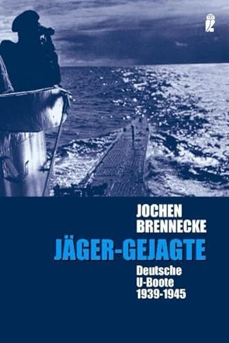 Jäger, Gejagte : Deutsche U-Boote 1939 - 1945 - Brennecke, Jochen