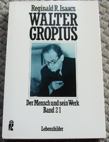 Stock image for Walter Gropius - Der Mensch und sein Werk, Band 2/I (Lebensbilder) for sale by medimops