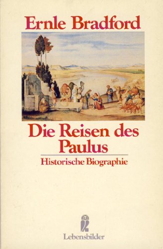 Die Reisen des Paulus. Historische Biographie. ( Lebensbilder). - Bradford, Ernle