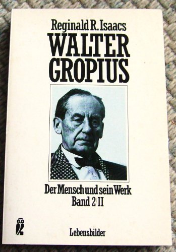 Imagen de archivo de Walter Gropius. Der Mensch und sein Werk. Band 2/II (Ullstein Lebensbilder, 27548) a la venta por medimops