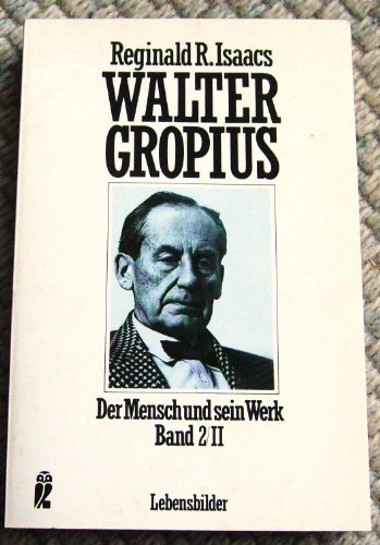 Stock image for Walter Gropius. Der Mensch und sein Werk. Band 2/II (Ullstein Lebensbilder, 27548) for sale by medimops