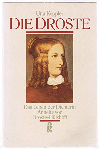Beispielbild fr Die Droste. Das Leben der Dichterin Annnette von Droste-Huelshoff zum Verkauf von German Book Center N.A. Inc.
