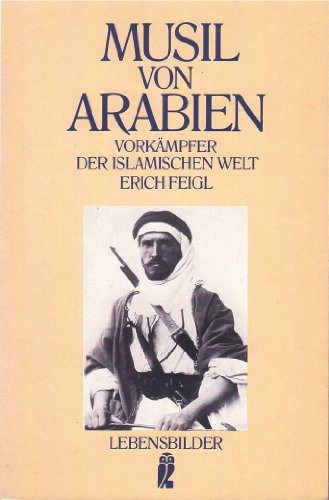 Stock image for Musil von Arabien. Vorkmpfer der islamischen Welt. for sale by medimops