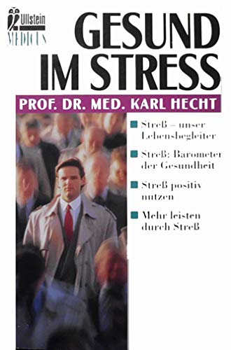Beispielbild fr Gesund im Stress. Stress, Barometer der Gesundheit. zum Verkauf von medimops
