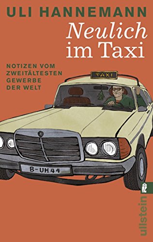 Stock image for Neulich im Taxi: Notizen vom zweitltesten Gewerbe der Welt for sale by medimops