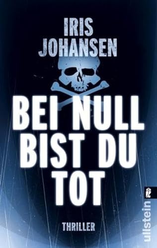 Bei null bist du tot: Ein Eve-Duncan-Thriller (9783548281001) by Iris Johansen