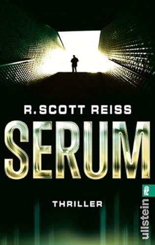 Serum : Thriller. R. Scott Reiss. Aus dem Amerikan. von Peter Friedrich / Ullstein ; 28217 - Reiss, R. Scott und Peter Friedrich