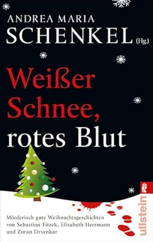 Imagen de archivo de Weier Schnee, rotes Blut: Mrderisch gute Weihnachtsgeschichten von Sebastian Fitzek, Elisabeth Herrmann und Zoran Drvenkar a la venta por medimops