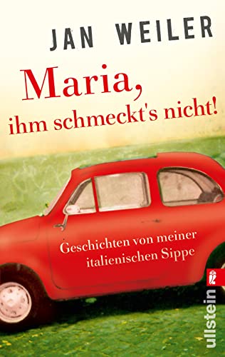 9783548283388: Maria, ihm schmeckt's nicht!: Geschichten von meiner italienischen Sippe