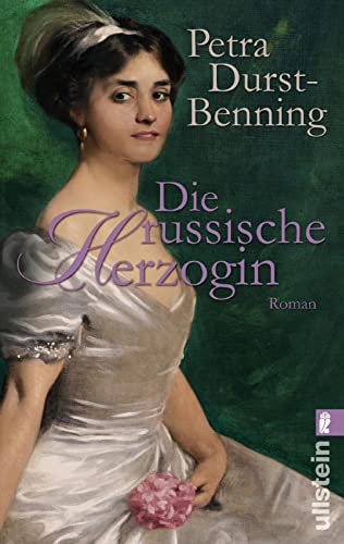 Die russische Herzogin: Historischer Roman (Die Zarentochter-Saga, Band 3) - Durst-Benning, Petra