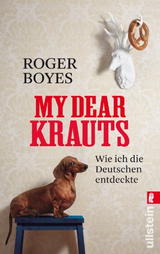 Stock image for My dear Krauts: Wie ich die Deutschen entdeckte for sale by medimops