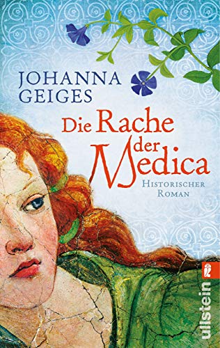 Die Rache der Medica : historischer Roman. Ullstein ; 28570 - Geiges, Johanna